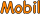 Mobil