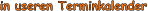 in useren Terminkalender
