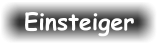 Einsteiger
