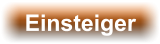 Einsteiger