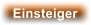 Einsteiger