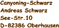 Canyoning-Schwarz Andreas Schwarz See-Str.10 D-82386 Oberhausen